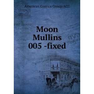  Moon Mullins 005  fixed American Comics Group/ACG Books