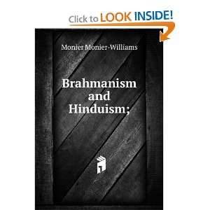  Brahmanism and Hinduism; Monier Monier Williams Books