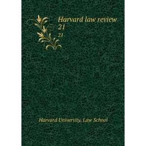  Harvard law review. 21 Harvard University. Law School 