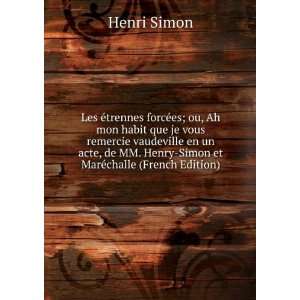   MM. Henry Simon et MarÃ©challe (French Edition) Henri Simon Books