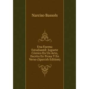   Escrito En Prosa Y En Verso (Spanish Edition) Narciso Bassols Books