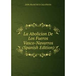   Vasco Navarros (Spanish Edition) DON FRANCISCO CALATRAVA Books
