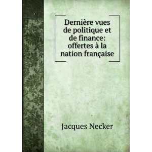   finance offertes Ã  la nation franÃ§aise Jacques Necker Books