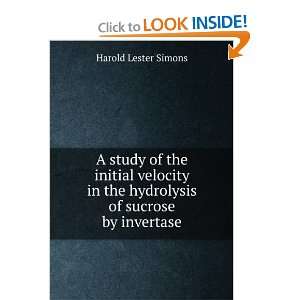   in the hydrolysis of sucrose by invertase Harold Lester Simons Books