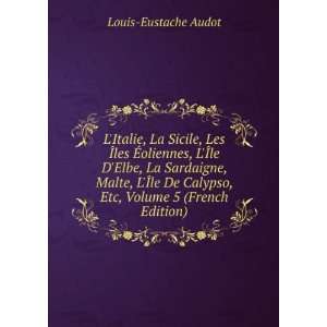   Calypso, Etc, Volume 5 (French Edition) Louis Eustache Audot Books