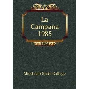  La Campana. 1985 Montclair State College Books