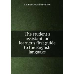  The students assistant, or learners first guide to the 
