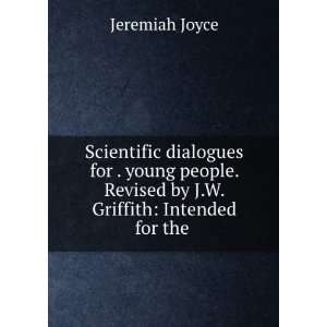   . Revised by J.W. Griffith: Intended for the .: Jeremiah Joyce: Books