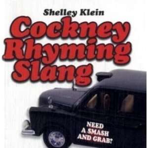  Cockney Rhyming Slang [Hardcover]: Shelley Klein: Books