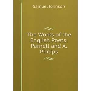   of the English Poets Parnell and A. Philips Samuel Johnson Books