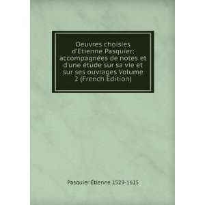   French Edition): Pasquier Ã?tienne 1529 1615:  Books