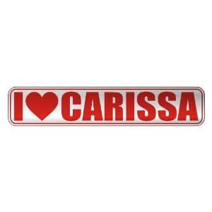   I LOVE CARISSA  STREET SIGN NAME: Home Improvement