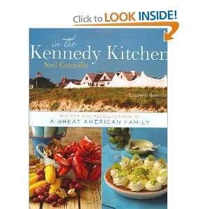 Kennedy Kitchen Recipes and Recollections of a Great American Family 