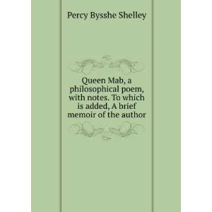   is added, A brief memoir of the author Percy Bysshe Shelley Books