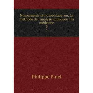   de lanalyse appliquÃ©e a la mÃ©decine. 3 Philippe Pinel Books