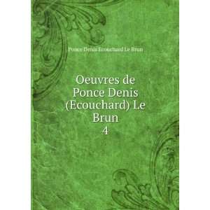   Denis (Ecouchard) Le Brun. 4 Ponce Denis Ecouchard Le Brun Books
