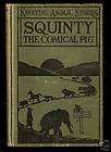 KNEETIME ANIMAL STORIES SQUINTY THE COMICAL PIG 1915
