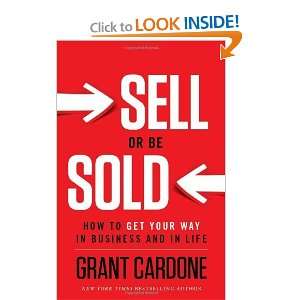   Get Your Way in Business and in Life [Hardcover] Grant Cardone Books