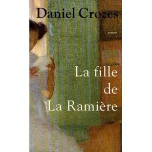    La fille de La Ramière (9782702874387) Crozes Daniel Books