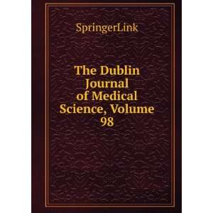   The Dublin Journal of Medical Science, Volume 98 SpringerLink Books