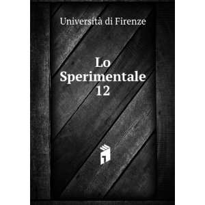  Lo Sperimentale. 12 UniversitÃ  di Firenze Books
