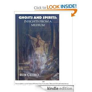 Ghosts and Spirits Insights From a Medium Rob Gutro  