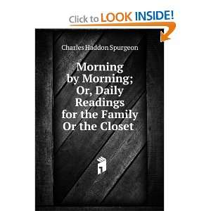   Daily Readings for the Family Or the Closet . Charles Haddon Spurgeon