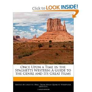 Once Upon a Time in the Spaghetti Western A Guide to the Genre and 