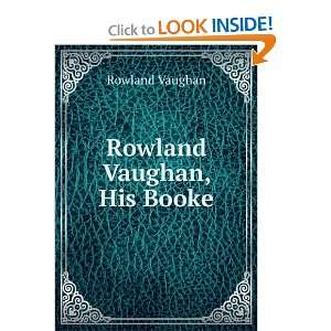  Rowland Vaughan, His Booke Rowland Vaughan Books