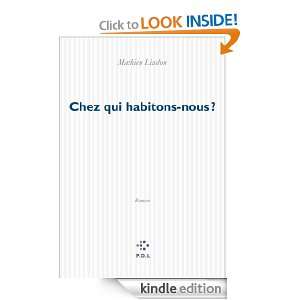 Chez qui habitons nous? (Fiction) (French Edition) Mathieu Lindon 