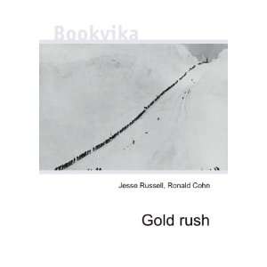  Gold rush Ronald Cohn Jesse Russell Books
