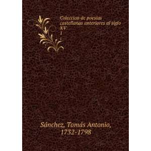   al siglo XV. 1 TomÃ¡s Antonio, 1732 1798 SÃ¡nchez Books