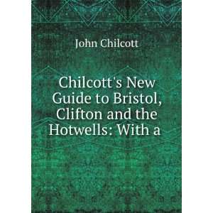  Chilcotts New Guide to Bristol, Clifton and the Hotwells 
