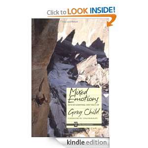 Mixed Emotions Mountaineering Writings of Greg Child Greg Child 