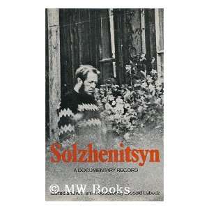  Solzhenitsyn; a documentary record. Edited and with an 