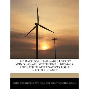  Energy Wind, Solar, Geothermal, Biomass, and Other Alternatives 
