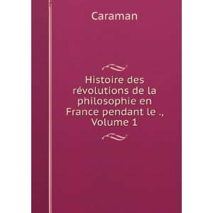  Histoire Des RÃ©volutions De La Philosophie En France 