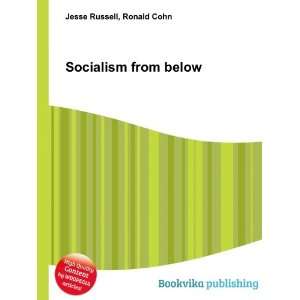  Socialism from below Ronald Cohn Jesse Russell Books