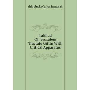   Gittin With Critical Apparatus shia gluck of givas hamorah Books