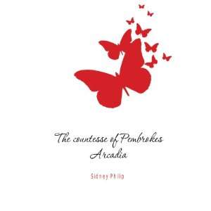  The countesse of Pembrokes Arcadia Sidney Philip Books