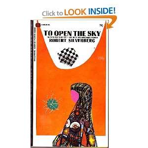  TO OPEN THE SKY ROBERT SILVERBERG Books