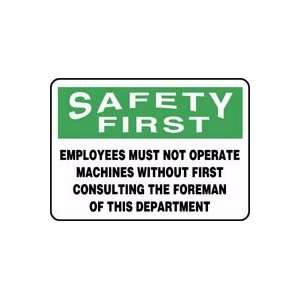  FIRST EMPLOYEES MUST NOT OPERATE MACHINES WITHOUT FIRST CONSULTING 