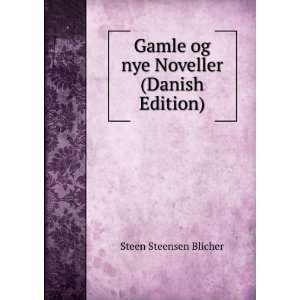   Gamle og nye Noveller (Danish Edition) Steen Steensen Blicher Books