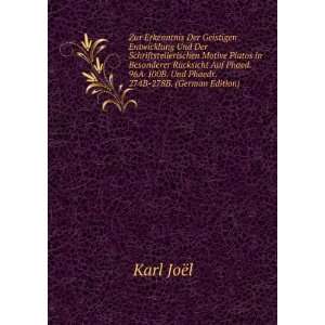   96A 100B. Und Phaedr. 274B 278B. (German Edition) Karl JoÃ«l Books