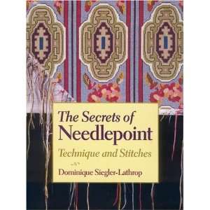   Secrets of Needlepoint [Hardcover]: Dominique Siegler Lathrop: Books