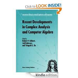 Recent Developments in Complex Analysis and Computer Algebra 