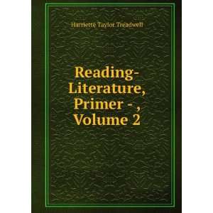    Literature, Primer   , Volume 2: Harriette Taylor Treadwell: Books
