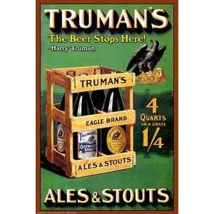   on 20 x 30 stock. Trumans   The Beer Stops Here