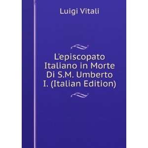   in Morte Di S.M. Umberto I. (Italian Edition) Luigi Vitali Books