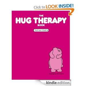 The Hug Therapy Book Kathleen Keating  Kindle Store